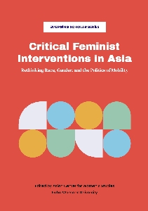 [Race and Gender Book Series 4/Emerging Scholar Series] Critical Feminist Interventions in Asia: Rethinking Race, Gender and the Politics of Mobility 대표 이미지
